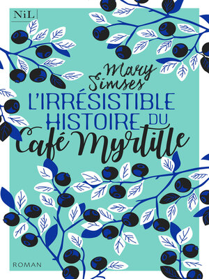 cover image of L'Irrésistible Histoire du Café Myrtille